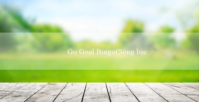Go Goal Bingo(Sòng bạc trực tuyến hàng đầu – Vo88)