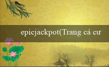 epicjackpot(Trang cá cược trực tuyến hàng đầu – Vo88)